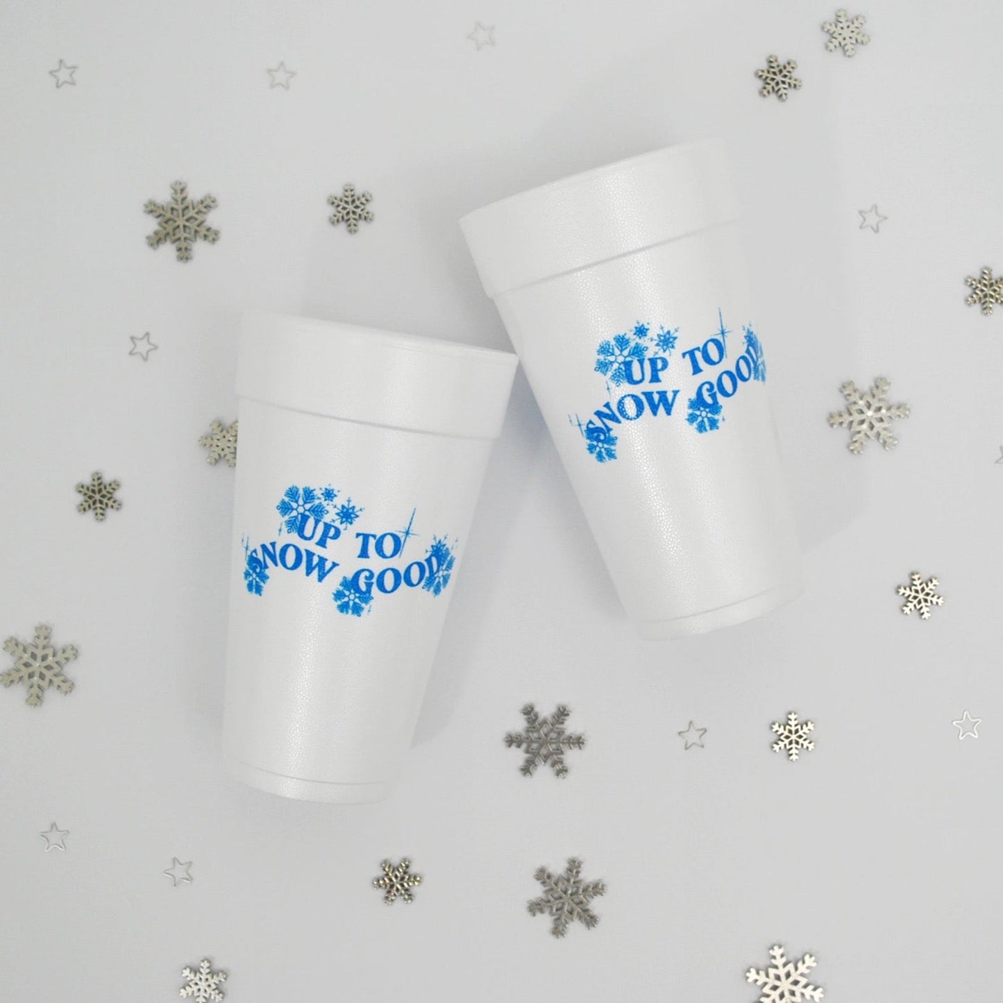 Up to Snow Good Winter Holiday Foam Cups